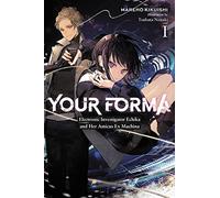 Nozaki, Tsubata - Your Forma, Vol. 1: Electronic Investigator Echika and Her Amicus Ex Machina Volume 1 (YOUR FORMA LIGHT NOVEL SC)