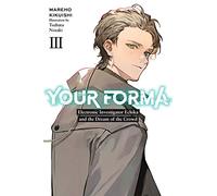 Your Forma, Vol. 3: Electronic Investigator Echika and the Dream of the Crowd Volume 3 (YOUR FORMA LIGHT NOVEL SC)