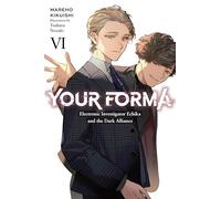 Nozaki, Tsubata - Your Forma, Vol. 6 Electronic Investigator Echika and the Dark Alliance: Electronic Investigator Echika and the Dark Alliance Volume 6 (YOUR FORMA LIGHT NOVEL SC)
