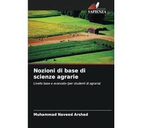 Nozioni di base di scienze agrarie: Livello base e avanzato (per studenti di agraria)