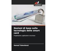 Nozioni di base sulla tecnologia delle smart card: Progettazione, applicazioni e sicurezza