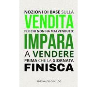 Nozioni di base sulla vendita per chi non ha mai venduto: impara a vendere prima che la giornata finisca