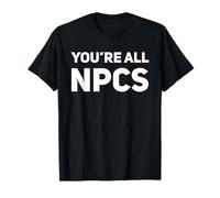 NPC Larping LARP You're All NPCs Funny T-Shirt