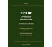 NPD-BC Certification Review Course: A Comprehensive Guide for the Nursing Professional Development Board Certification Examination (Elevate NPD Certification Review)