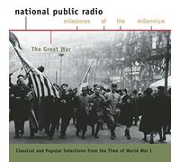 Npr-Milestones of the Millenni - Great War-Classical & Popular