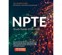 NPTE Exam Prep 2024-2025 All-in-One NPTE Study Guide 2024 for the NPTE 2024 Physical Therapy National Physical Therapy Examination Certification. NPTE Review Book & 550 NPTE Practice Test Questions