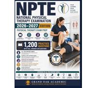 NPTE EXAM PREP 2026-2027: 1,200 Practice Questions with Full Answer Explanations All Ten Content Areas ● Clinical-Application Focus ● Exam Checklist