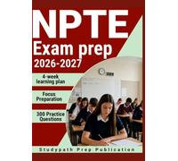 NPTE EXAM PREP 2026-2027: 300 Practice Questions & Rationales for Physical Therapy Review with a 6-Week Study Plan