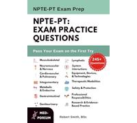 NPTE-PT Exam Practice Questions: 245+ Multiple-Choice: NPTE-PT Exam Prep - Not Affiliated with or Endorsed by the FSBPT
