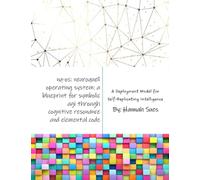 Nq-OS: Neuroquell Operating System: A Blueprint for Symbolic AGI through Cognitive Resonance and Elemental Code (Including the Human Resonance Grid, ... Model for Self-Replicating Intelligence)
