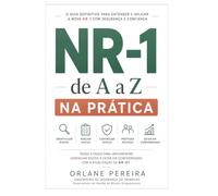 NR-1 de A a Z na Prática: O guia completo, item por item, da norma mais importante da segurança do trabalho brasileira