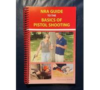 NRA Guide to the Basics of Pistol Shooting