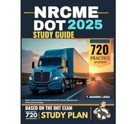 NRCME DOT Study Guide 2025: Master FMCSA Medical Standards with 720+ Practice Questions and Proven Exam Strategies