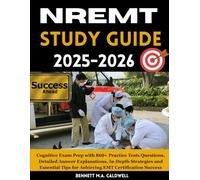 NREMT STUDY GUIDE 2025-2026: Cognitive Exam Prep with 860+ Practice Tests Questions, Detailed Answer Explanations, In-Depth Strategies and Essential Tips for Achieving EMT Certification Success