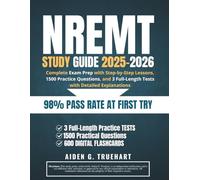 NREMT Study Guide 2025-2026: Complete Exam Prep with Step-by-Step Lessons, 1500 Practice Questions, and 3 Full-Length Tests with Detailed Explanations