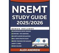 NREMT Study Guide 2025/2026: Complete Full-Length Practice Test Questions and Detailed Answers Explanation for National Registry of Emergency Medical ... Every Subject: Study Guides for Success)