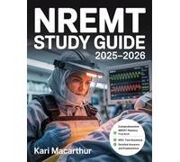 NREMT STUDY GUIDE 2025-2026: Comprehensive NREMT Mastery Prep Book with 500+ Practice Test Questions and Detailed Answer Explanations for Exam Success