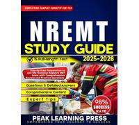 NREMT STUDY GUIDE 2025-2026 (FULL COLOR): Step-by-Step Preparation to Ace the National Registry EMT Exam with Comprehensive Review and Practice Questions