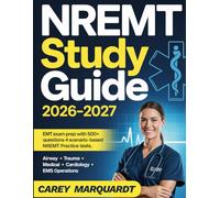 NREMT Study Guide 2026-2027: EMT Exam Prep with 500+ Practice Questions and 4 Scenario-Based NREMT Practice Tests