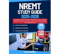 NREMT STUDY GUIDE: Comprehensive Exam Prep Book with 2000 Practice Questions, Detailed Answer Key, Flashcards, Online Quiz & Test Strategies For Passing The Exam