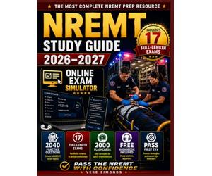 NREMT Study Guide: The EMT Prep with an Online Exam Simulator, 2040 Practice Questions, 17 Full Exams & More to Pass First Try