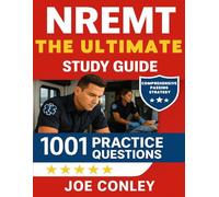 NREMT THE ULTIMATE STUDY GUIDE: FROM FEAR TO EMT MASTERY, CONQUER ON THE FIRST TRY, 1000 TEST QUESTIONS, COMPREHENSIVE PASSING STRATEGY, DETAILED ... STUDY PLANS TO TURN YOUR DREAM INTO REALITY