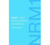 NRM1 Cost Management Handbook: The definitive guide to measurement and estimating using NRM1, written by the author of NRM1