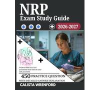 NRP Exam Study Guide 2026-2027: Over 450 Practice Test Questions with Step-by-Step Explanations
