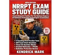 NRRPT EXAM STUDY GUIDE: Timed Blueprint Practice For The National Registry Of Radiation Protection Technologists Examination