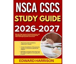 NSCA CSCS STUDY GUIDE 2026-2027: Step-By-Step Lessons, Practical Exercises, And Everything You Need To Know To Get Started With 9 Full Length Question And Answer