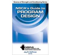 NSCA's Guide to Program Design (NSCA Science of Strength & Conditioning)