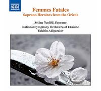 Nso Ukraine/Adigezalov - Femmes Fatales - Soprano Heroines from the Orient