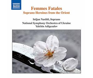Nso Ukraine/Adigezalov - Femmes Fatales - Soprano Heroines from the Orient
