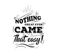 nspirational Quote and Motivation Typography Nothing Great Ever Came That Easy Wall Stickers 40x52cm It Won't Fall Off Black
