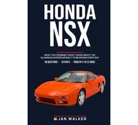 NSX Trivia & Fun Facts: What You Probably Didn't Know About the Aluminium Supercar Built to Be Driven Every Day (Trivia & Fun Facts: Cars & Trucks)