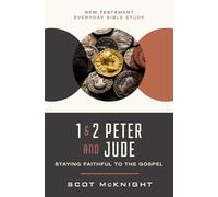 1 and 2 Peter and Jude: Staying Faithful to the Gospel (New Testament Everyday Bible Study Series)