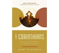 1 Corinthians: Living Together in a Church Divided (New Testament Everyday Bible Study Series)