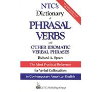 NTC's Dictionary of Phrasal Verbs: and Other Idiomatic Verbal Phrases (McGraw-Hill ESL References)