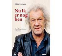Nu ik er nog ben: autobiografische columns