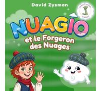 Nuagio et le Forgeron des Nuages: Une histoire douce en Écosse sur l'entraide et la magie de la nature - Livre illustré pour enfants de 3 à 5 ans (Les Petits Voyages de Nuagio)