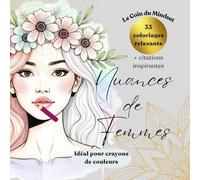 Nuances de femmes: Coloriages relaxants