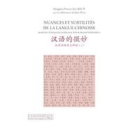 Nuances et subtilités de la langue chinoise: Manuel d'analyse lexicale pour francophones 2