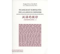 Nuances et subtilités de la langue chinoise: Manuel d'analyse lexicale pour francophones 2
