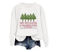 Nuaoxyeu Items Funny Christmas Jumpers Christmas Sweatshirt For Women Tree Tops Glisten And Children Listen To Nothing Shirt Teacher for Woman White
