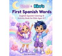 Nubi & Kiro's First Spanish Words: English-Spanish Coloring & Activity Book for Kids Ages 4-7 (Nubi & Kiro World)