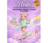Nubi - Mi Libro de Muñeca Recortable: ¡Recórtame, vísteme y llévame a las nubes! | 3 en 1: 12 Outfits a Color + 12 Páginas para Colorear + 7 Escenarios