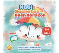 Nubi y los Secretos del Buen Corazón | Ejercicios niños 5 años: Cuentos infantiles abremente para niños de 3 a 6 años que enseñan valores