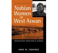 Nubian Women of West Aswan: Negotiating Tradition and Change