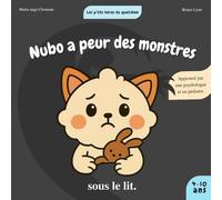 Nubo a peur des monstres sous le lit : un livre pour rassurer les enfants sur la peur du noir- Les p'tits héros du quotidien de 4 à 10 ans: Les p'tits ... Nubo - Livre pour les enfants de 4 à 10 ans.)