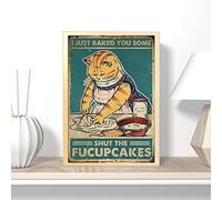 Nuboxx I Just Baked You Some Shut The Fucupcakes Cat Poster Cat Poster Kitchen Decor 6x8 inches